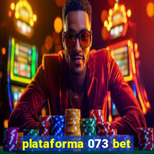 plataforma 073 bet